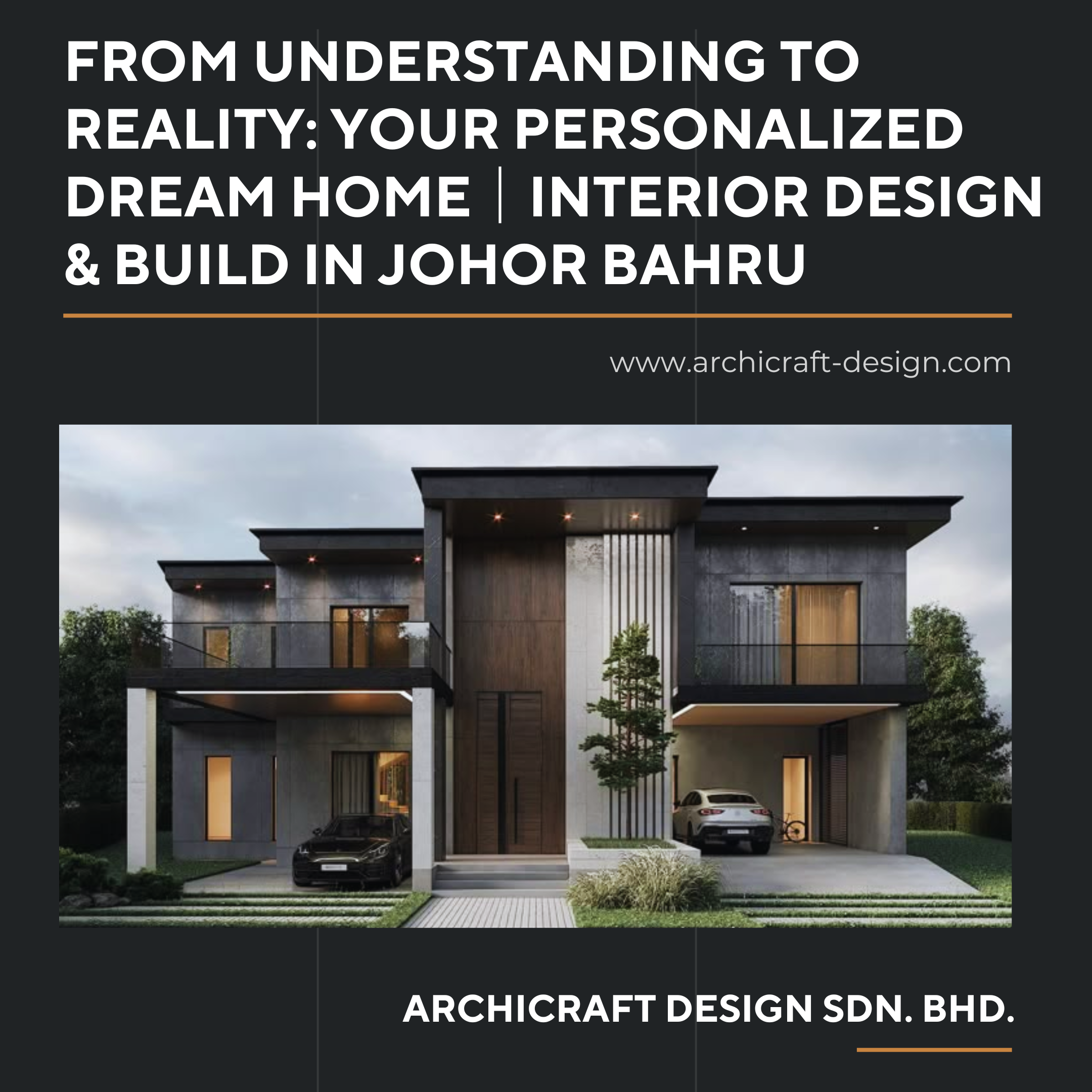 From Understanding to Reality: Your Personalized Dream Home｜Interior Design & Build in Johor Bahru