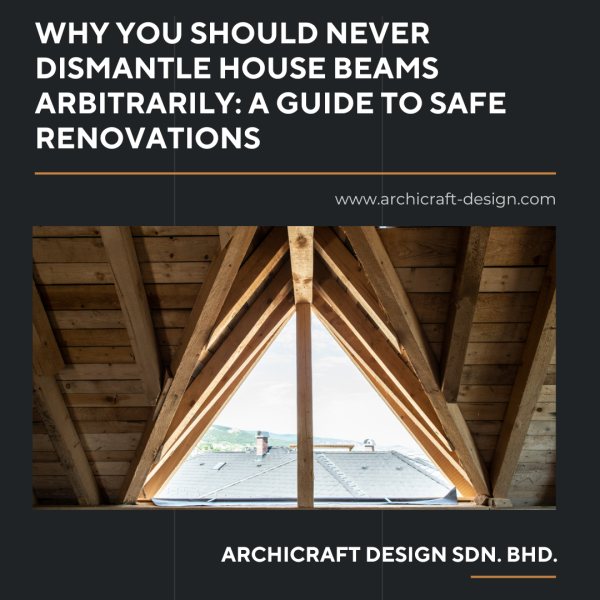 Why You Should Never Dismantle House Beams Arbitrarily: A Guide to Safe Renovations
