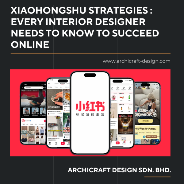 Xiaohongshu Strategies : Every Interior Designer Needs to Know to Succeed Online